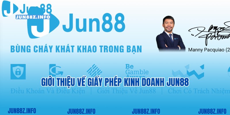 Giới thiệu giấy phép kinh doanh của nhà cái Jun88