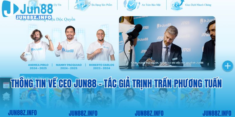 Thông tin về CEO Jun88 - tác giả Trịnh Trần Phương Tuấn 